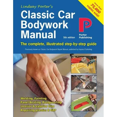 Classic Car Bodywork Manual: The complete, illustrated step-by-step guide