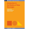 Introduction to the Kinetics of Glow Discharges