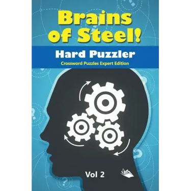 Brains of Steel! Hard Puzzler Vol 2: Crossword Puzzles Expert Edition