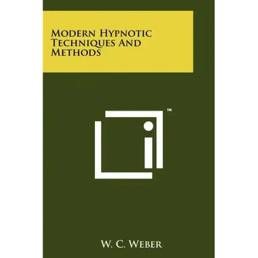 Modern Hypnotic Techniques And Methods