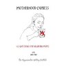 Motherhood Express: 40 Questions for Newborn Moms