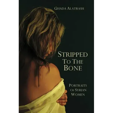 Stripped to the Bone: Portraits of Syrian Women