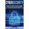 Cybersecurity: An Essential Guide to Computer and Cyber Security for Beginners, Including Ethical Hacking, Risk Assessment, Social Engineering, Attack