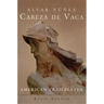 Álvar Núñez Cabeza de Vaca: American Trailblazer