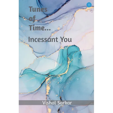 Tunes of Time.... incessant you