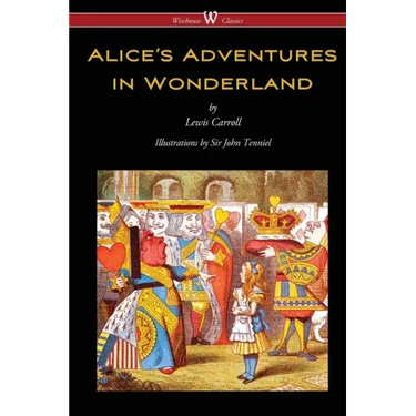 Alice's Adventures in Wonderland (Wisehouse Classics - Original 1865 Edition with the Complete Illustrations by Sir John Tenniel)