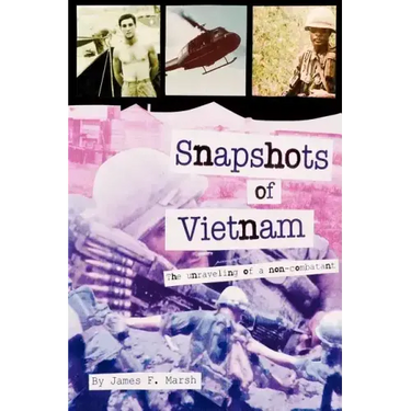Snapshots of Vietnam: The Unraveling of a Non-Combatant