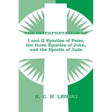 Interpretation Of: 1 & II Epistles of Peter, Three Epistles of John & the Epistle of Jude