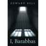 I, Barabbas