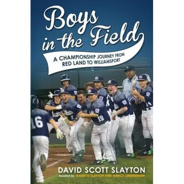 Boys in the Field: A Championship Journey from Red Land to Williamsport