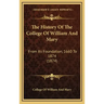 The History Of The College Of William And Mary: From Its Foundation, 1660 To 1874 (1874)