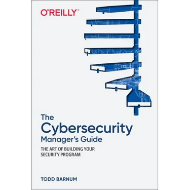 The Cybersecurity Manager's Guide: The Art of Building Your Security Program