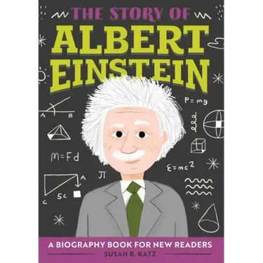 The Story of Albert Einstein: An Inspiring Biography for Young Readers