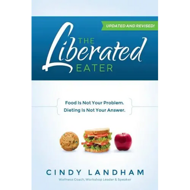 The Liberated Eater - Revised and Updated