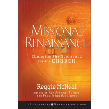 Missional Renaissance: Changing the Scorecard for the Church