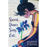Sweat, Dance, Sing, Cut.