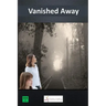 Vanished Away