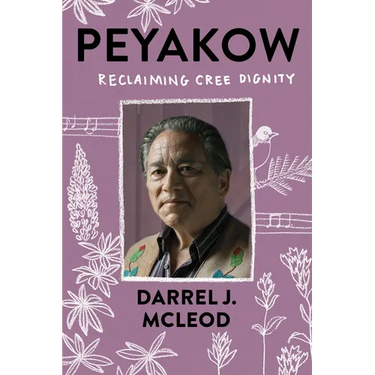 Peyakow: Reclaiming Cree Dignity