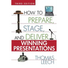 How to Prepare, Stage, and Deliver Winning Presentations