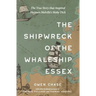 The Shipwreck of the Whaleship Essex (Warbler Classics Annotated Edition)