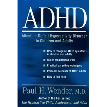 Adhd: Attention-Deficit Hyperactivity Disorder in Children, Adolescents, and Adults