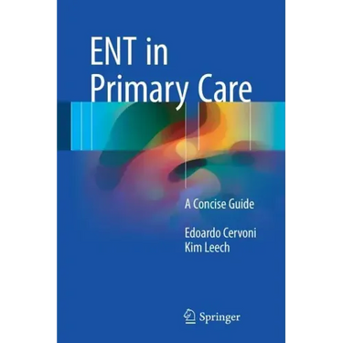 Ent in Primary Care: A Concise Guide