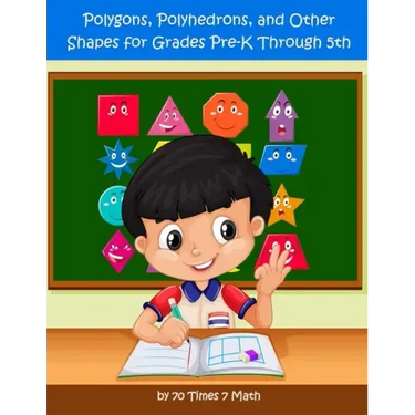 Polygons, Polyhedrons, and Other Shapes for Grades Pre-K through 5th