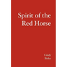 Spirit of the Red Horse