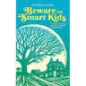 Beware The Smart Kids