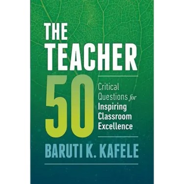 The Teacher 50: Critical Questions for Inspiring Classroom Excellence