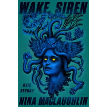 Wake, Siren: Ovid Resung