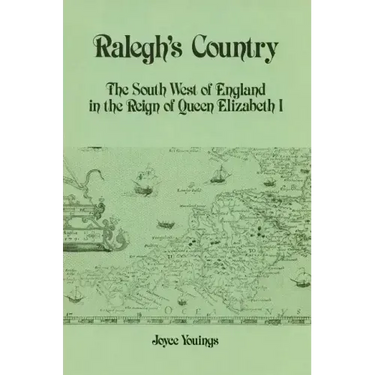 Ralegh's Country: The South West of England in the Reign of Queen Elizabeth I