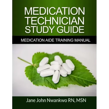 Medication Technician Study Guide: Medication Aide Training Manual
