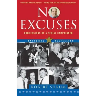 No Excuses: Concessions of a Serial Campaigner