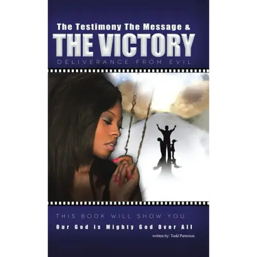 The Testimony, the Message, and the Victory: Deliverance from Evil