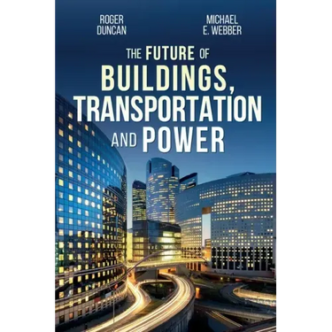 The Future of Buildings, Transportation and Power
