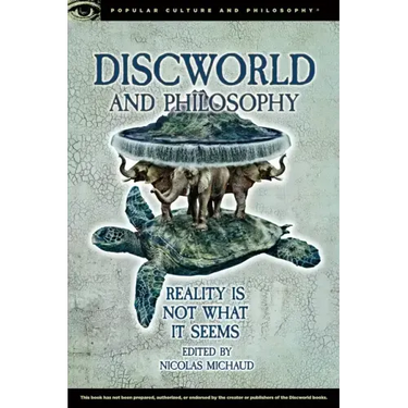 Discworld and Philosophy: Reality Is Not What It Seems