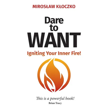 Dare to Want: Igniting Your Inner Fire!