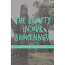 The Beauty in Our Brokenness