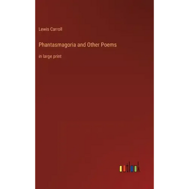 Phantasmagoria and Other Poems: in large print