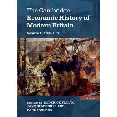 The Cambridge Economic History of Modern Britain, Volume 1: Industrialisation, 1700-1870