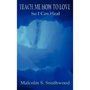 Teach Me How to Love So I Can Heal