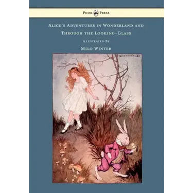 Alice's Adventures in Wonderland and Through the Looking-Glass - Illustrated by Milo Winter