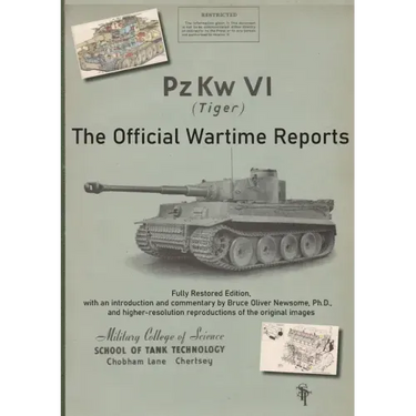 PzKw. VI Tiger Tank: The Official Wartime Reports