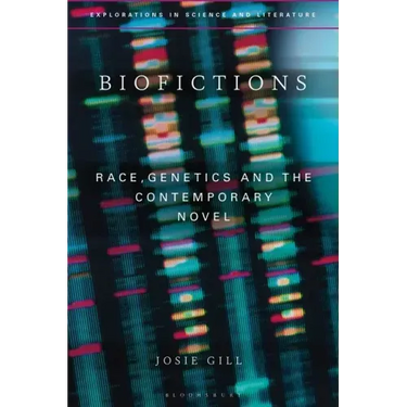 Biofictions: Race, Genetics and the Contemporary Novel