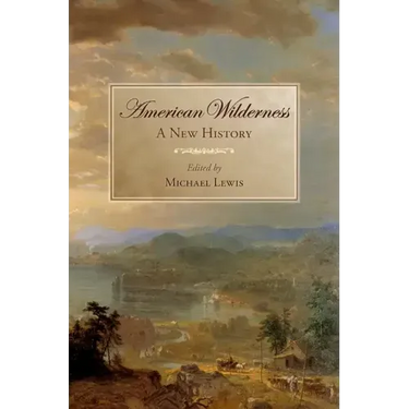 American Wilderness: A New History