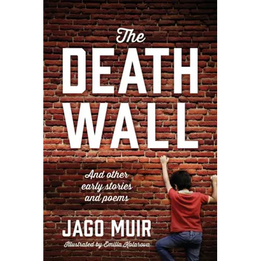 The Death Wall: And other early stories and poems