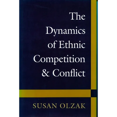 The Dynamics of Ethnic Competition and Conflict