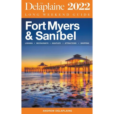 Fort Myers & Sanibel - The Delaplaine 2022 Long Weekend Guide