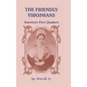 The Friendly Virginians: America's First Quakers